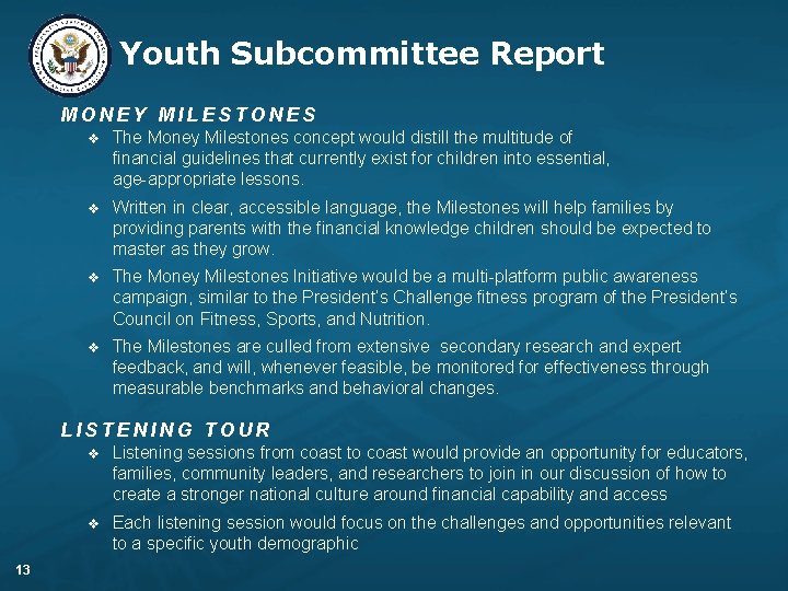 Youth Subcommittee Report MONEY MILESTONES v The Money Milestones concept would distill the multitude