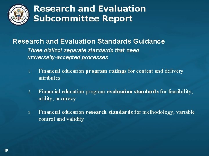 Research and Evaluation Subcommittee Report Research and Evaluation Standards Guidance Three distinct separate standards