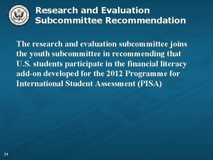 Research and Evaluation Subcommittee Recommendation The research and evaluation subcommittee joins the youth subcommittee