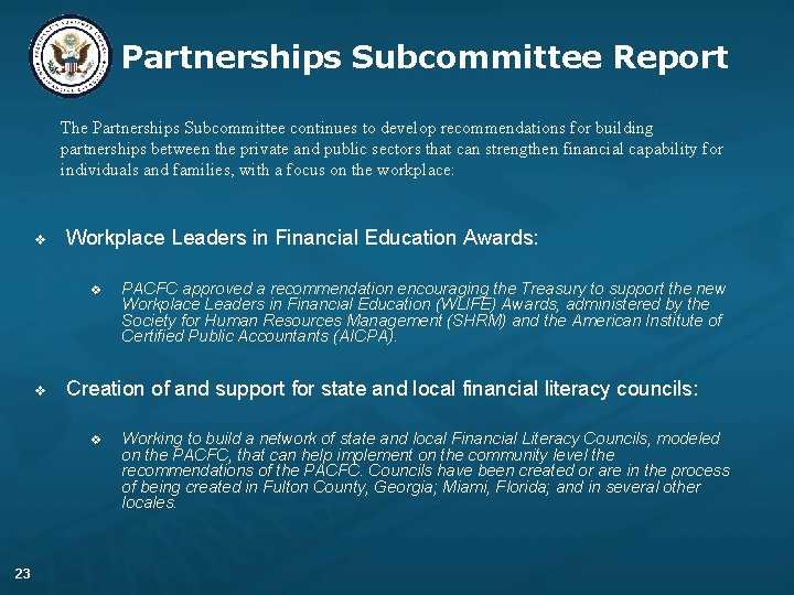 Partnerships Subcommittee Report The Partnerships Subcommittee continues to develop recommendations for building partnerships between