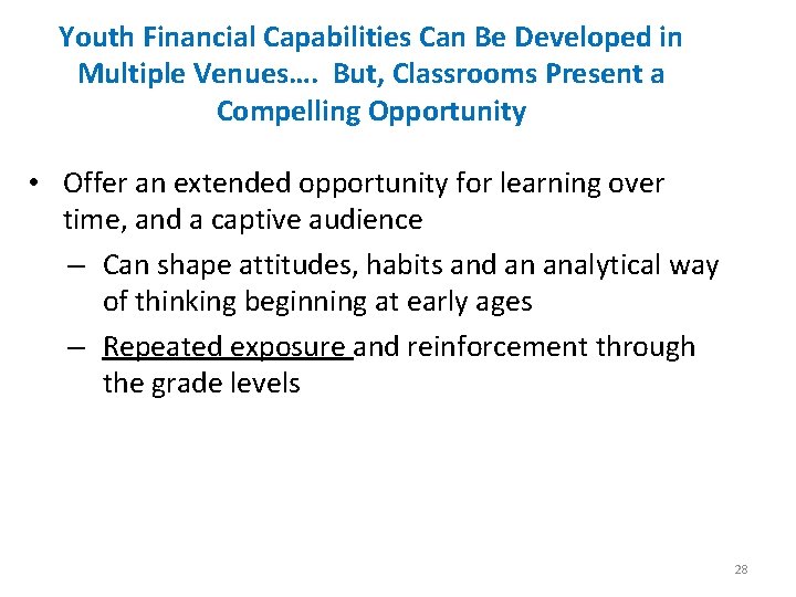 Youth Financial Capabilities Can Be Developed in Multiple Venues…. But, Classrooms Present a Compelling
