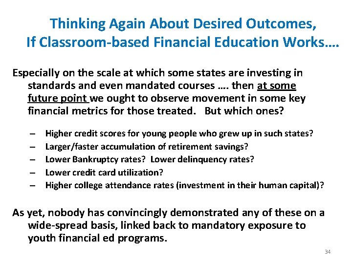 Thinking Again About Desired Outcomes, If Classroom-based Financial Education Works…. Especially on the scale