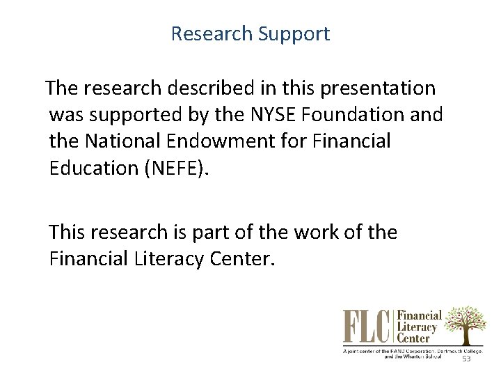 Research Support The research described in this presentation was supported by the NYSE Foundation