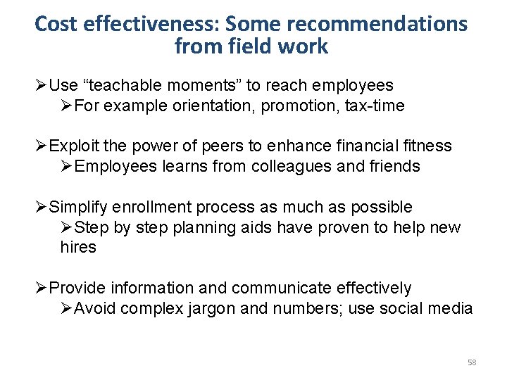 Cost effectiveness: Some recommendations from field work ØUse “teachable moments” to reach employees ØFor