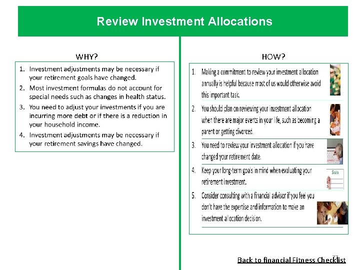 Review Investment Allocations WHY? HOW? 77 Back to financial Fitness Checklist 