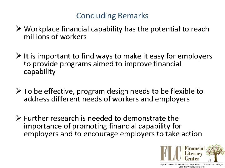 Concluding Remarks Ø Workplace financial capability has the potential to reach millions of workers