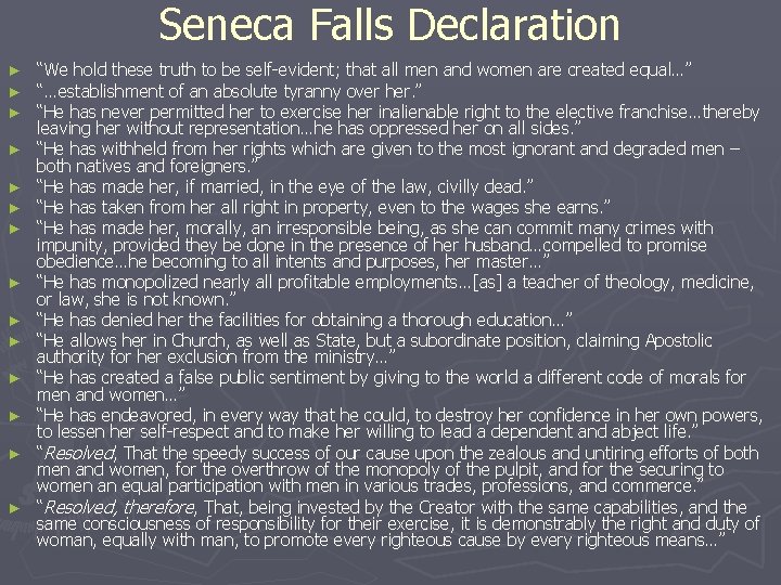Seneca Falls Declaration ► ► ► ► “We hold these truth to be self-evident;