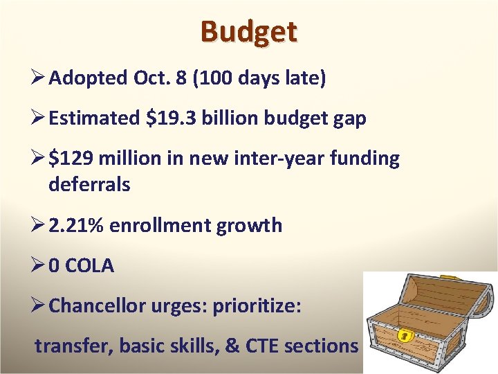 Budget Ø Adopted Oct. 8 (100 days late) Ø Estimated $19. 3 billion budget