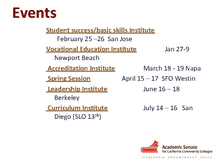 Events Student success/basic skills Institute  February 25 – 26 San Jose Vocational Education Institute 