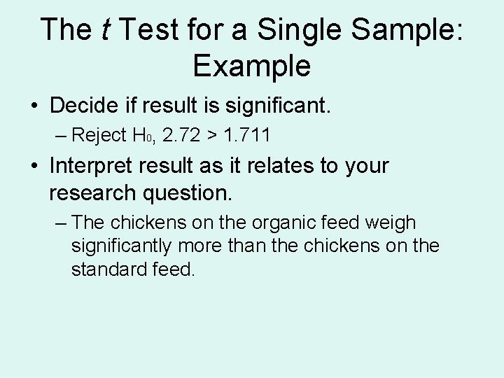 The t Test for a Single Sample: Example • Decide if result is significant.