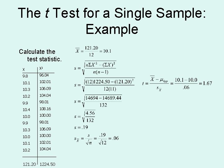 The t Test for a Single Sample: Example Calculate the test statistic. X X