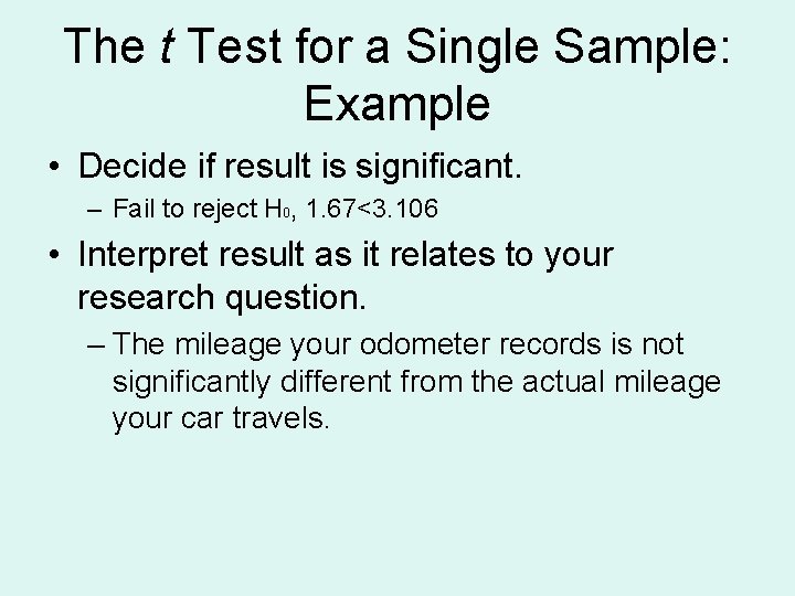 The t Test for a Single Sample: Example • Decide if result is significant.