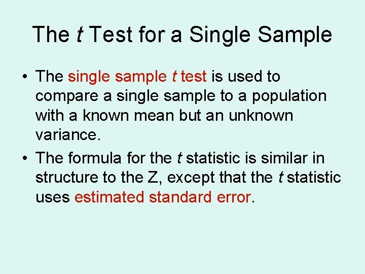 The t Test for a Single Sample • The single sample t test is