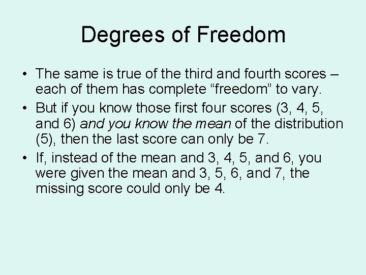 Degrees of Freedom • The same is true of the third and fourth scores