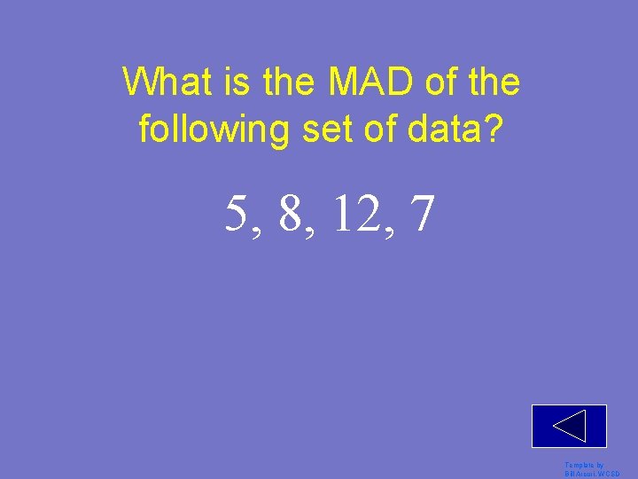 What is the MAD of the following set of data? 5, 8, 12, 7
