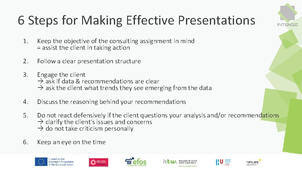 6 Steps for Making Effective Presentations 1. Keep the objective of the consulting assignment