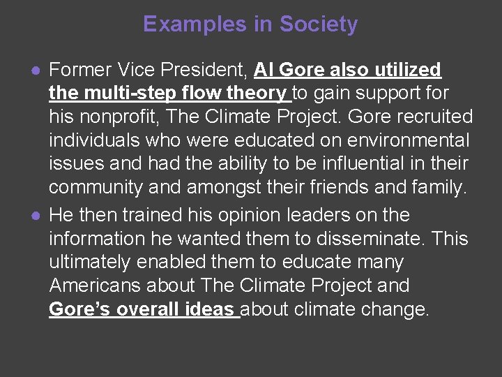 Examples in Society ● Former Vice President, Al Gore also utilized the multi-step flow