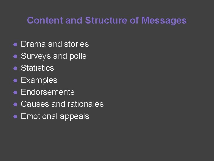 Content and Structure of Messages ● ● ● ● Drama and stories Surveys and