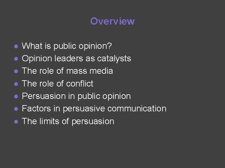 Overview ● ● ● ● What is public opinion? Opinion leaders as catalysts The