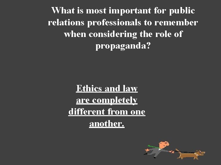 What is most important for public relations professionals to remember when considering the role
