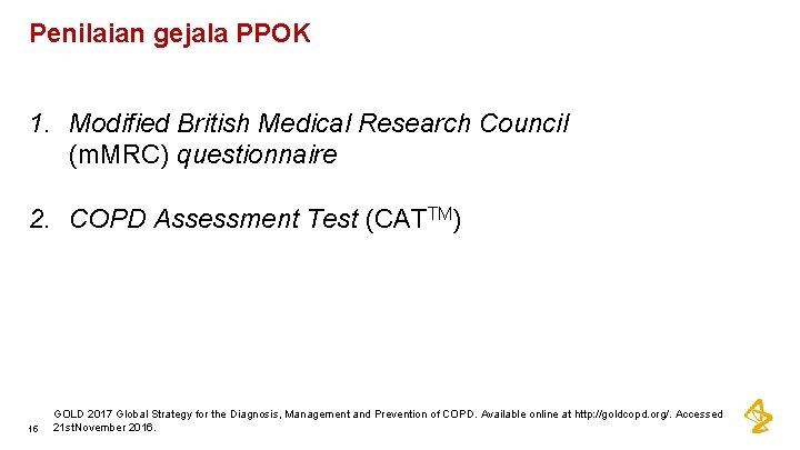 Penilaian gejala PPOK 1. Modified British Medical Research Council (m. MRC) questionnaire 2. COPD