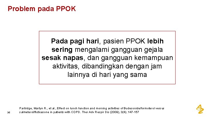 Problem pada PPOK Pada pagi hari, pasien PPOK lebih sering mengalami gangguan gejala sesak