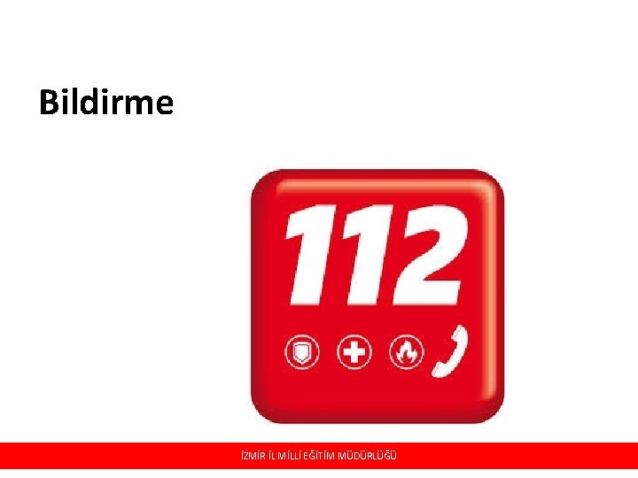 Bildirme İZMİR İL MİLLİ EĞİTİM MÜDÜRLÜĞÜ 