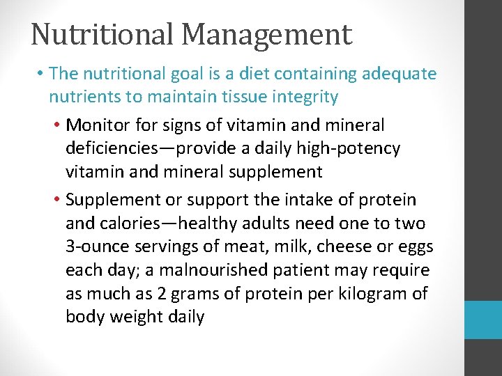 Nutritional Management • The nutritional goal is a diet containing adequate nutrients to maintain