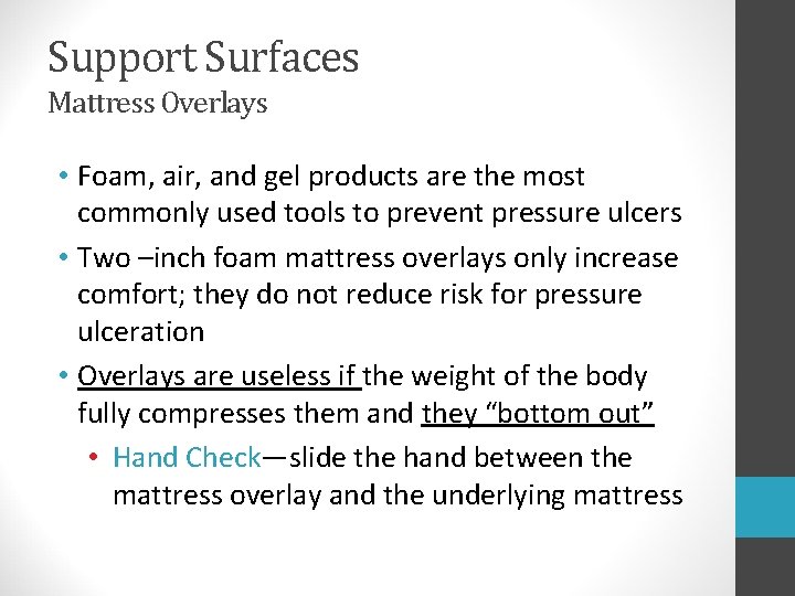 Support Surfaces Mattress Overlays • Foam, air, and gel products are the most commonly