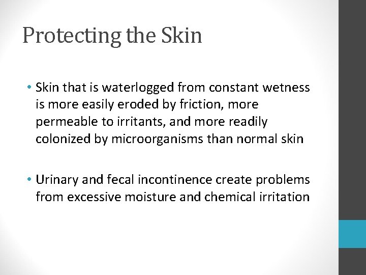 Protecting the Skin • Skin that is waterlogged from constant wetness is more easily Protecting the Skin • Skin that is waterlogged from constant wetness is more easily