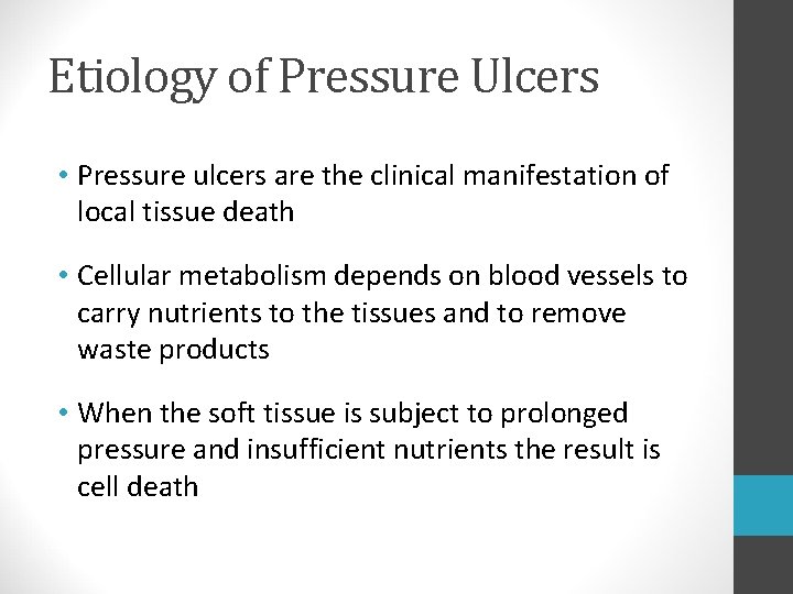 Etiology of Pressure Ulcers • Pressure ulcers are the clinical manifestation of local tissue Etiology of Pressure Ulcers • Pressure ulcers are the clinical manifestation of local tissue