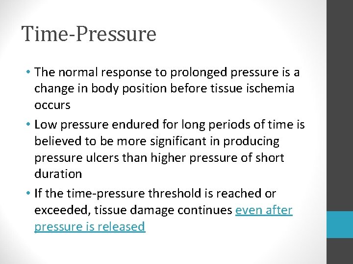 Time-Pressure • The normal response to prolonged pressure is a change in body position