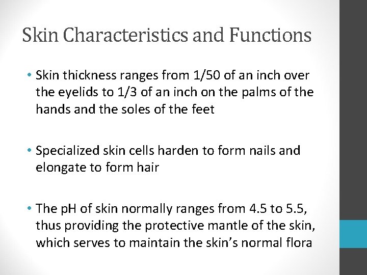Skin Characteristics and Functions • Skin thickness ranges from 1/50 of an inch over Skin Characteristics and Functions • Skin thickness ranges from 1/50 of an inch over