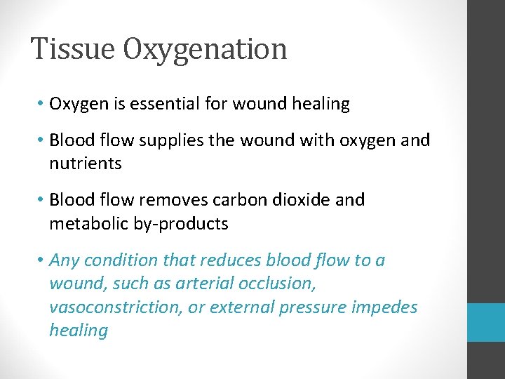 Tissue Oxygenation • Oxygen is essential for wound healing • Blood flow supplies the