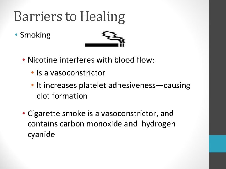Barriers to Healing • Smoking • Nicotine interferes with blood flow: • Is a Barriers to Healing • Smoking • Nicotine interferes with blood flow: • Is a