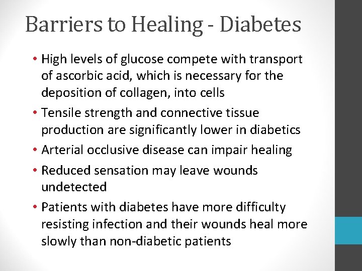 Barriers to Healing - Diabetes • High levels of glucose compete with transport of