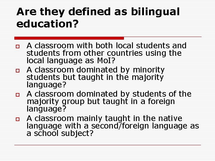 Are they defined as bilingual education? o o A classroom with both local students