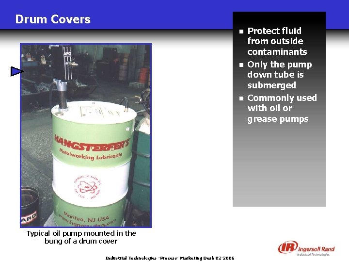 Drum Covers n n n Typical oil pump mounted in the bung of a