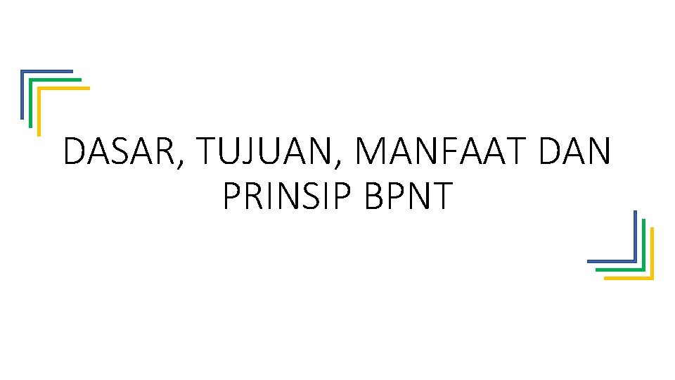 DASAR, TUJUAN, MANFAAT DAN PRINSIP BPNT 10 