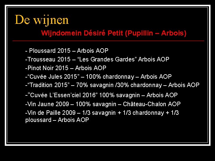 De wijnen Wijndomein Désiré Petit (Pupillin – Arbois) - Ploussard 2015 – Arbois AOP