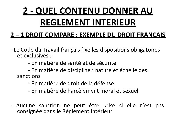 2 - QUEL CONTENU DONNER AU REGLEMENT INTERIEUR 2 – 1 DROIT COMPARE :