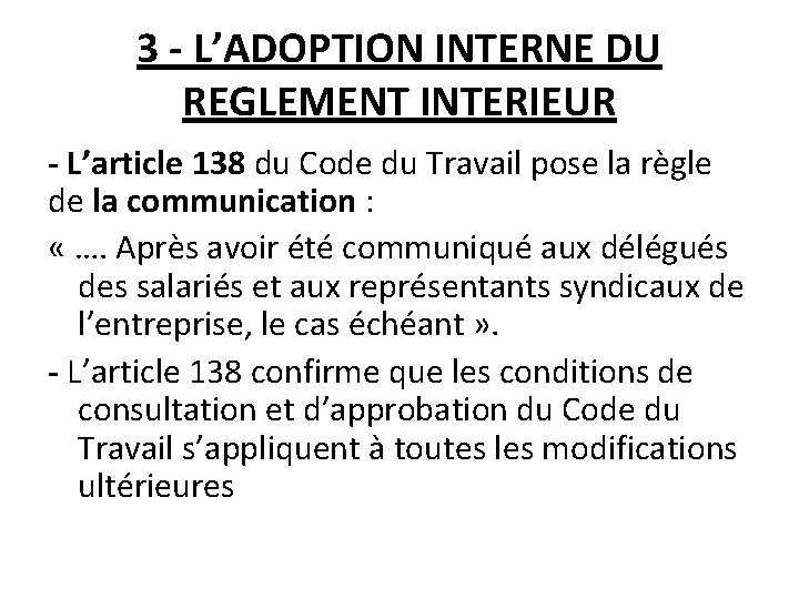3 - L’ADOPTION INTERNE DU REGLEMENT INTERIEUR - L’article 138 du Code du Travail