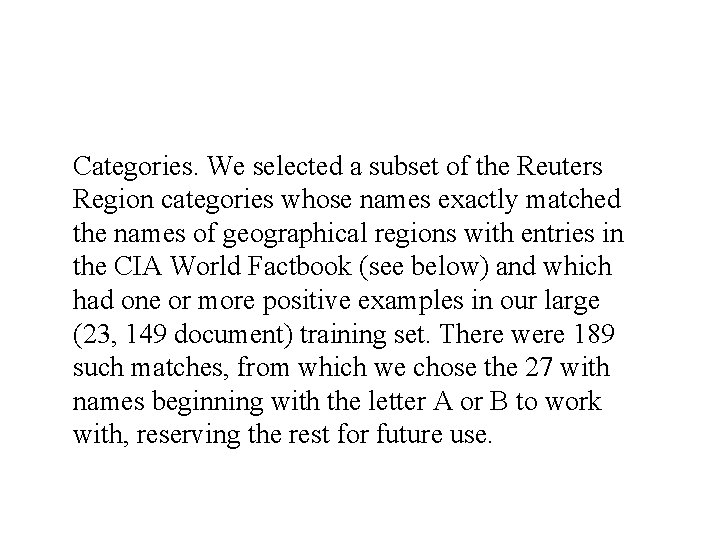 Categories. We selected a subset of the Reuters Region categories whose names exactly matched