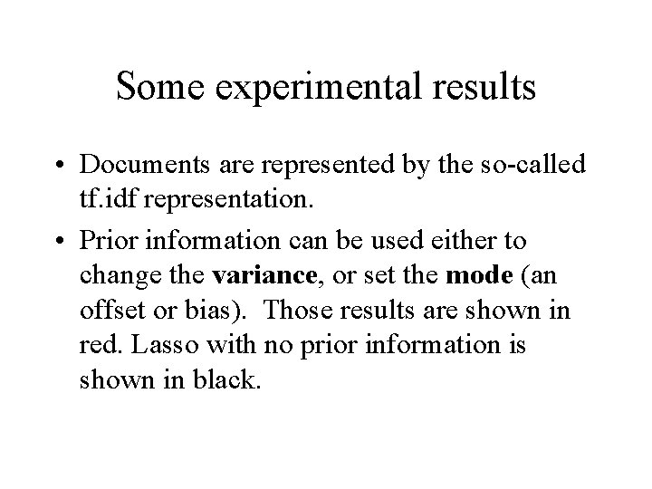 Some experimental results • Documents are represented by the so-called tf. idf representation. •