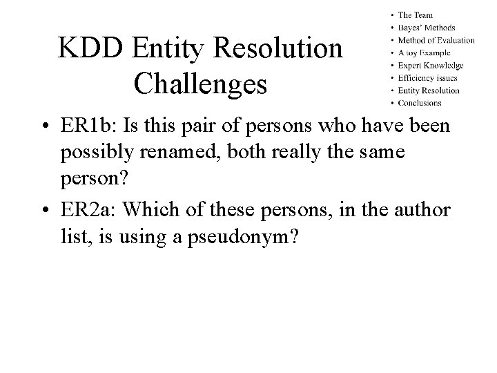 KDD Entity Resolution Challenges • ER 1 b: Is this pair of persons who