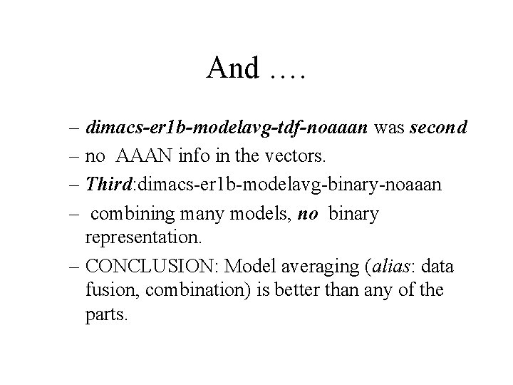 And …. – dimacs-er 1 b-modelavg-tdf-noaaan was second – no AAAN info in the