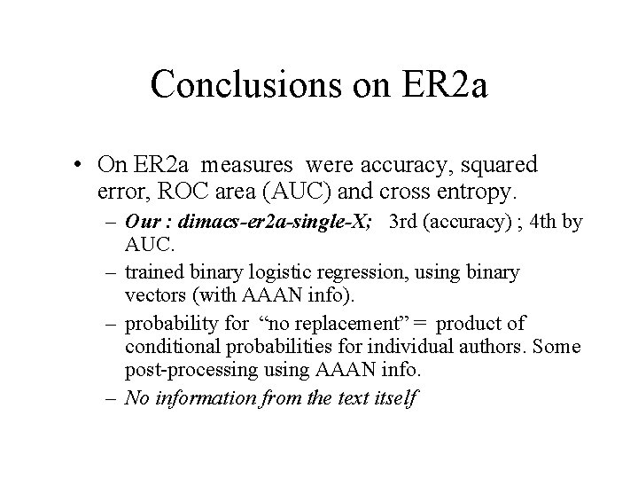 Conclusions on ER 2 a • On ER 2 a measures were accuracy, squared