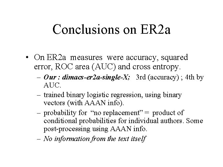 Conclusions on ER 2 a • On ER 2 a measures were accuracy, squared Conclusions on ER 2 a • On ER 2 a measures were accuracy, squared