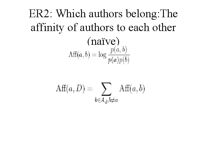 ER 2: Which authors belong: The affinity of authors to each other (naïve) 