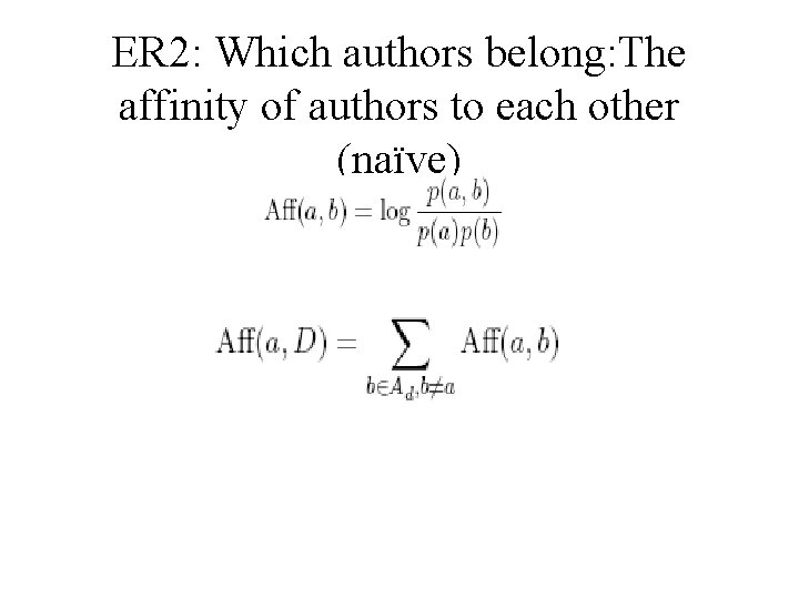 ER 2: Which authors belong: The affinity of authors to each other (naïve) ER 2: Which authors belong: The affinity of authors to each other (naïve)